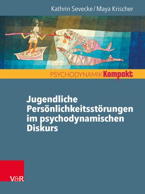 cover image of Jugendliche Persönlichkeitsstörungen im psychodynamischen Diskurs